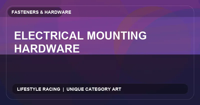 Electrical Mounting Hardware
